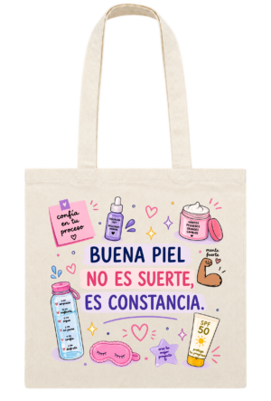 Tote bag Buena Piel No Es Suerte, Es Constancia