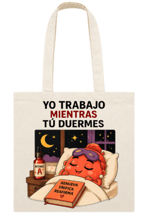 Tote bag Yo Trabajo Mientras Tú Duermes inspirada en retinol